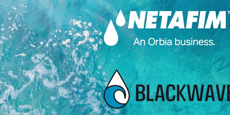 Netafim Italia e Blackwave: una partnership per un futuro sostenibile attraverso il tema dell’acqua